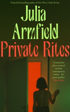 SIGNED Private Rites by Julia Armfield